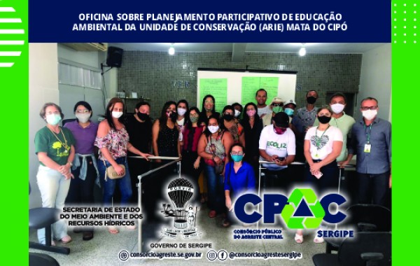 OFICINA SOBRE PLANEJAMENTO PARTICIPATIVO DE EDUCAÇÃO  AMBIENTAL DA UNIDADE DE CONSERVAÇÃO (ARIE) MATA DO CIPÓ
