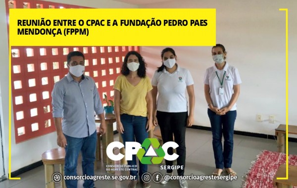 REUNIÃO ENTRE O CPAC E A FUNDAÇÃO PEDRO PAES MENDONÇA (FPPM)