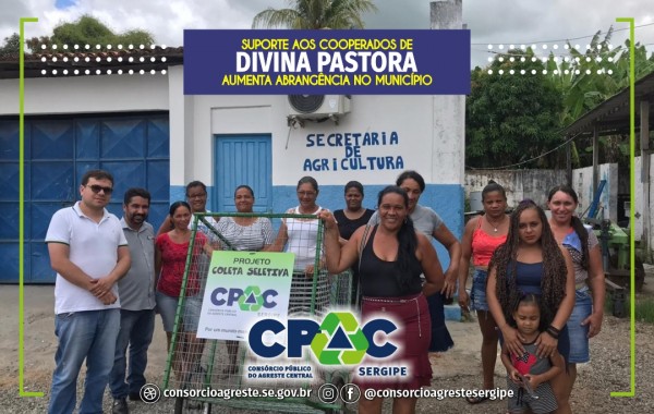 SUPORTE AOS COOPERADOS DE DIVINA PASTORA AUMENTA A ABRANGÊNCIA DE COLETA SELETIVA NO MUNICÍPIO