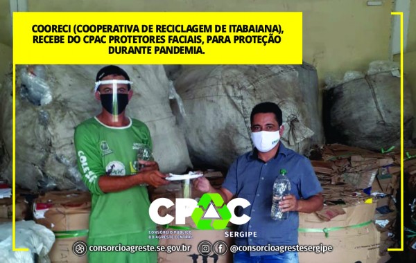 COORECI (COOPERATIVA DE RECICLAGEM DE ITABAIANA),  RECEBE DO CPAC PROTETORES FACIAIS, PARA PROTEÇÃO DURANTE PANDEMIA