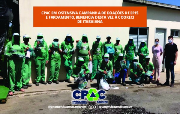 CPAC EM OSTENSIVA CAMPANHA DE DOAÇÕES DE EPI’S E FARDAMENTO, BENEFICIA DESTA VEZ À COORECI DE ITABAIANA